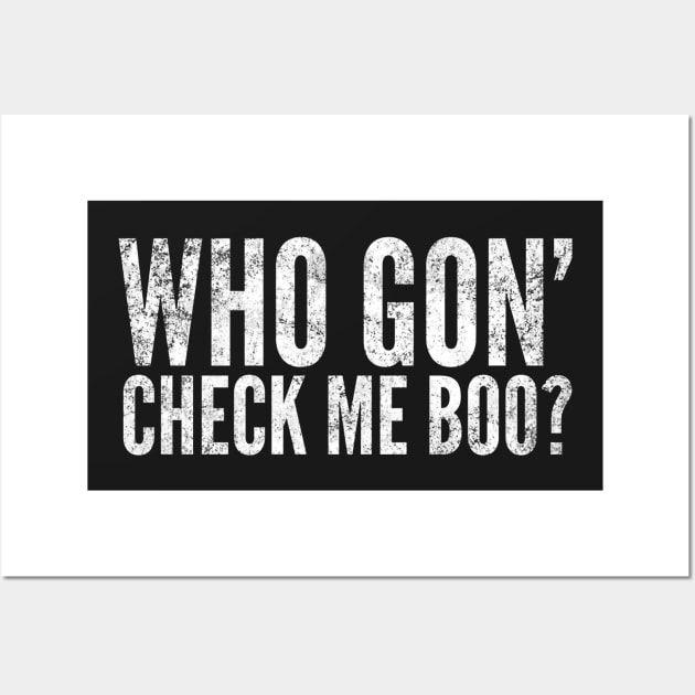 Who Gon' Check Me Boo? Wall Art by mivpiv